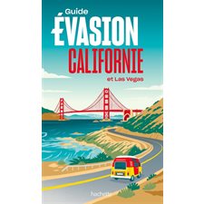 Californie et Las Vegas (Hachette) : Guide évasion : Nouvelle édition 2024