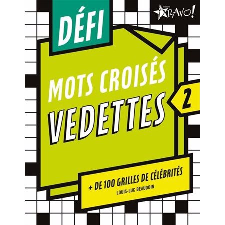 Mots croisés vedettes T.02 : + de 100 grilles de célébrités : Défi