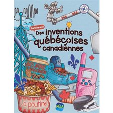 Des inventions québécoises et canadiennes : Parlons-en !