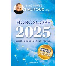 Horoscope 2025 : Santé, amour, argent, travail