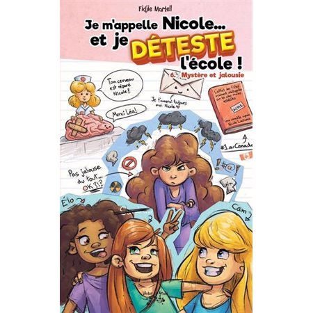 Je m'appelle Nicole … et je déteste l'école ! T.06 : Mystère et jalousie : 6-8