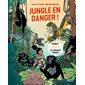 Jungle en danger ! : Les aventureurs : Bande dessinée