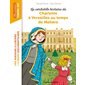 La véritable histoire de Charlotte à Versailles au temps de Molière (FP) : Bayard poche. Mes premiers romans-doc : 6-8