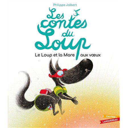 Le loup et la mare aux voeux : Les contes du loup : Couverture rigide