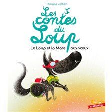 Le loup et la mare aux voeux : Les contes du loup : Couverture rigide