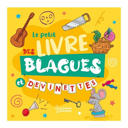 Le petit livre des blagues et devinettes : Larousse jeunesse