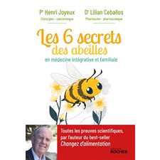 Les 6 secrets des abeilles : En médecine intégrative et familiale