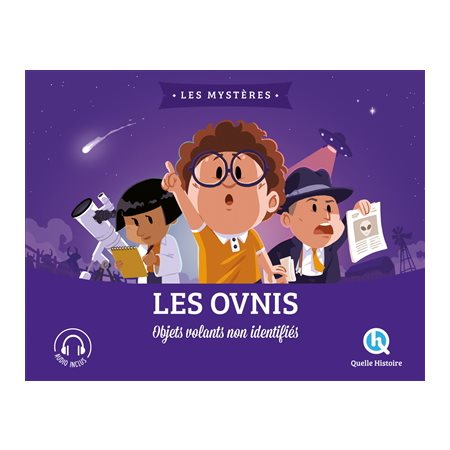 Les ovnis : Objets volants non identifiés : Quelle histoire : Histoire jeunesse. Les mystères