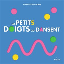 Les petits doigts qui dansent : Livre cartonné