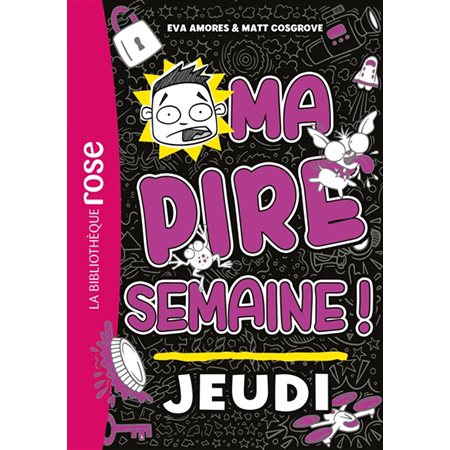 Ma pire semaine ! T.04 : Jeudi : Bibliothèque verte : 6-8