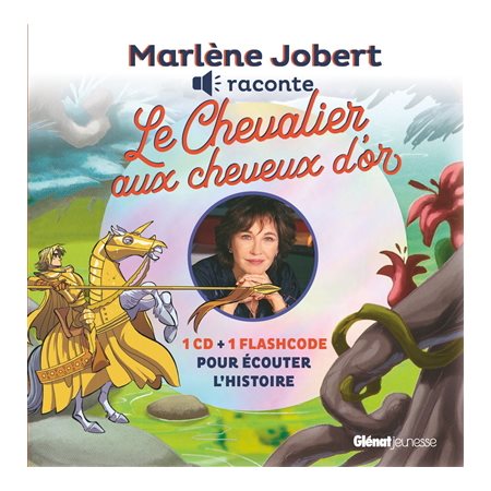 Le chevalier aux cheveux d'or : Marlène Jobert raconte : Livre + CD + flashcode : Couverture rigide