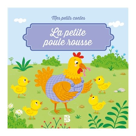 La petite poule rousse : Mes petits contes : Couverture souple