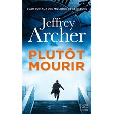 Plutôt mourir (FP) : HarperCollins poche. Noir : POL