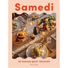 Samedi : 20 menus en formule entrée-plat-dessert pour recevoir vos invités en toute sérénité