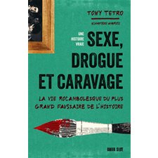 Sexe, drogue et Caravage : La vie rocambolesque du plus grand faussaire de l'histoire : Dark side