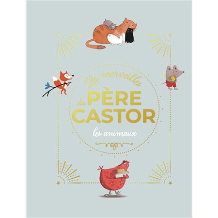 Les merveilles du Père Castor : les animaux : Contes