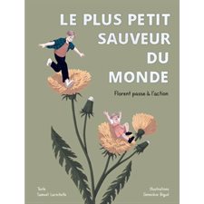 Le plus petit sauveur du monde T.02 : Florent passe à l'action : Couverture rigide