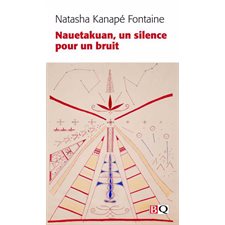 Nauetakuan, un silence pour un bruit (FP) : Bibliothèque québécoise