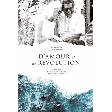 D'amour et de révolution : Un couple, deux continents, trois décennies.