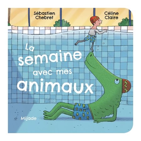 La semaine avec mes animaux : Livre cartonné