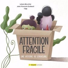 Attention Fragile : Une histoire de livraisons : Couverture souple