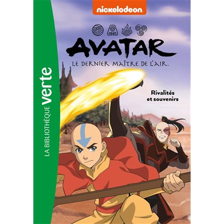 Avatar : Le dernier maître de l'air T.06 : Rivalités et souvenirs : Bibliothèque verte : 6-8