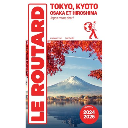 Tokyo, Kyoto, Osaka et Hiroshima : Japon moins cher ! : 2024-2025 (Routard) : Le guide du routard