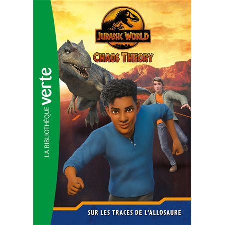 Jurassic World : Chaos theory T.01 : Sur les traces de l'allosaure : Bibliothèque verte : 6-8