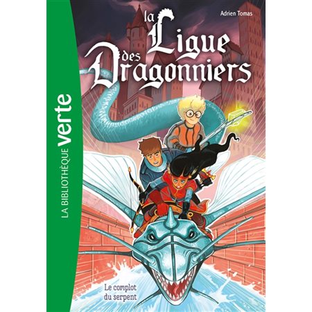 La ligue des dragonniers T.04 : Le complot du serpent : Bibliothèque verte : 6-8