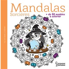 Mandalas : Sorcières : + de 60 modèles à colorier : Mon art book à colorier