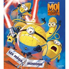 Moi, moche et méchant 4 : Les Méga-Minions ! : Couverture rigide