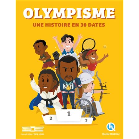 Olympisme, une histoire en 30 dates : Quelle histoire. Histoire jeunesse