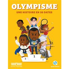 Olympisme, une histoire en 30 dates : Quelle histoire. Histoire jeunesse