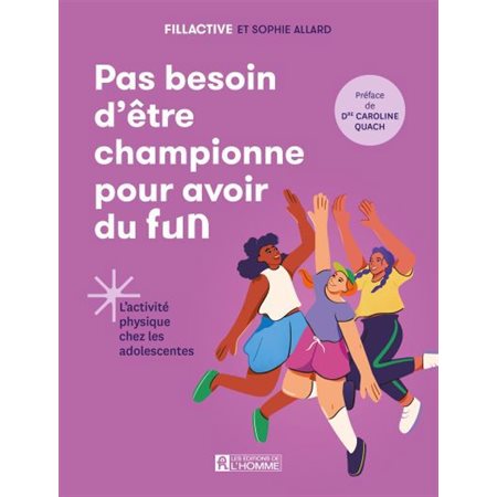 Pas besoin d'être championne pour avoir du fun : L'activité physique chez les adolescentes