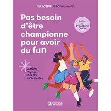 Pas besoin d'être championne pour avoir du fun : L'activité physique chez les adolescentes