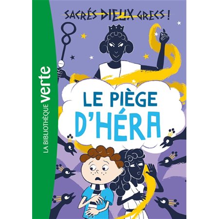 Sacrés dieux grecs ! T.02 : Le piège d'Héra : Bibliothèque verte : 6-8