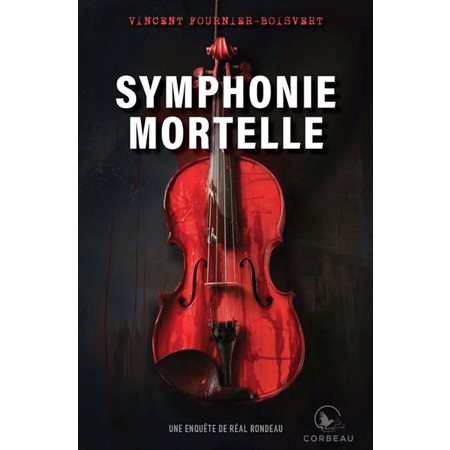 Symphonie mortelle : Une enquête de Réal Rondeau : POL