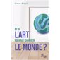 Et si l'art pouvait changer le monde ?