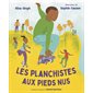 Les planchistes aux pieds nus : Couverture rigide