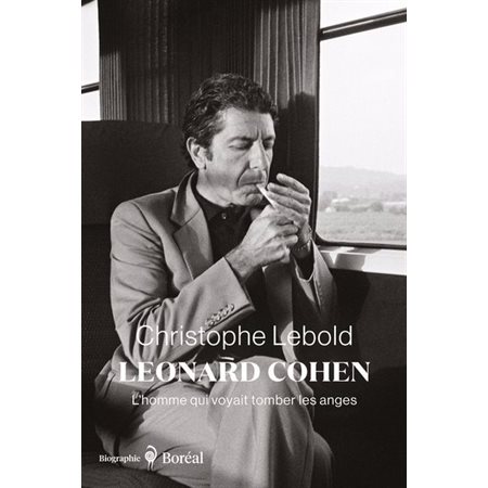 Leonard Cohen : L'homme qui voyait tomber les anges