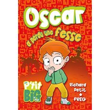 Oscar a perdu une fesse : Mon p'tit big à moi : 6-8