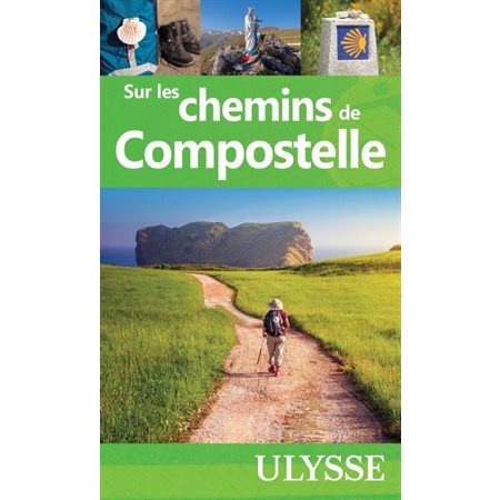 Sur les chemins de Compostelle (Ulysse) : Espaces verts Ulysse : 2e édition