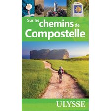 Sur les chemins de Compostelle (Ulysse) : Espaces verts Ulysse : 2e édition