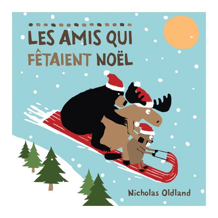 Les amis qui fêtaient Noël : Livre cartonné