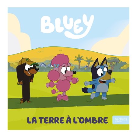 La Terre à l'ombre : Bluey : Couverture rigide