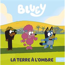 La Terre à l'ombre : Bluey : Couverture rigide