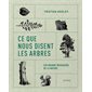 Ce que nous disent les arbres : Nature & aventure