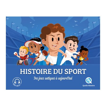 Histoire du sport : Des jeux antiques à aujourd'hui : Quelle histoire. Histoire jeunesse