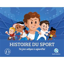 Histoire du sport : Des jeux antiques à aujourd'hui : Quelle histoire. Histoire jeunesse