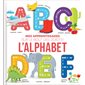 L'alphabet : Mes apprentissages sur le bout des doigts ! : Livre cartonné